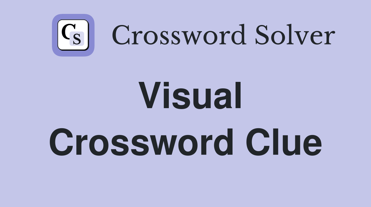 Visual Puzzle Crossword Clue
