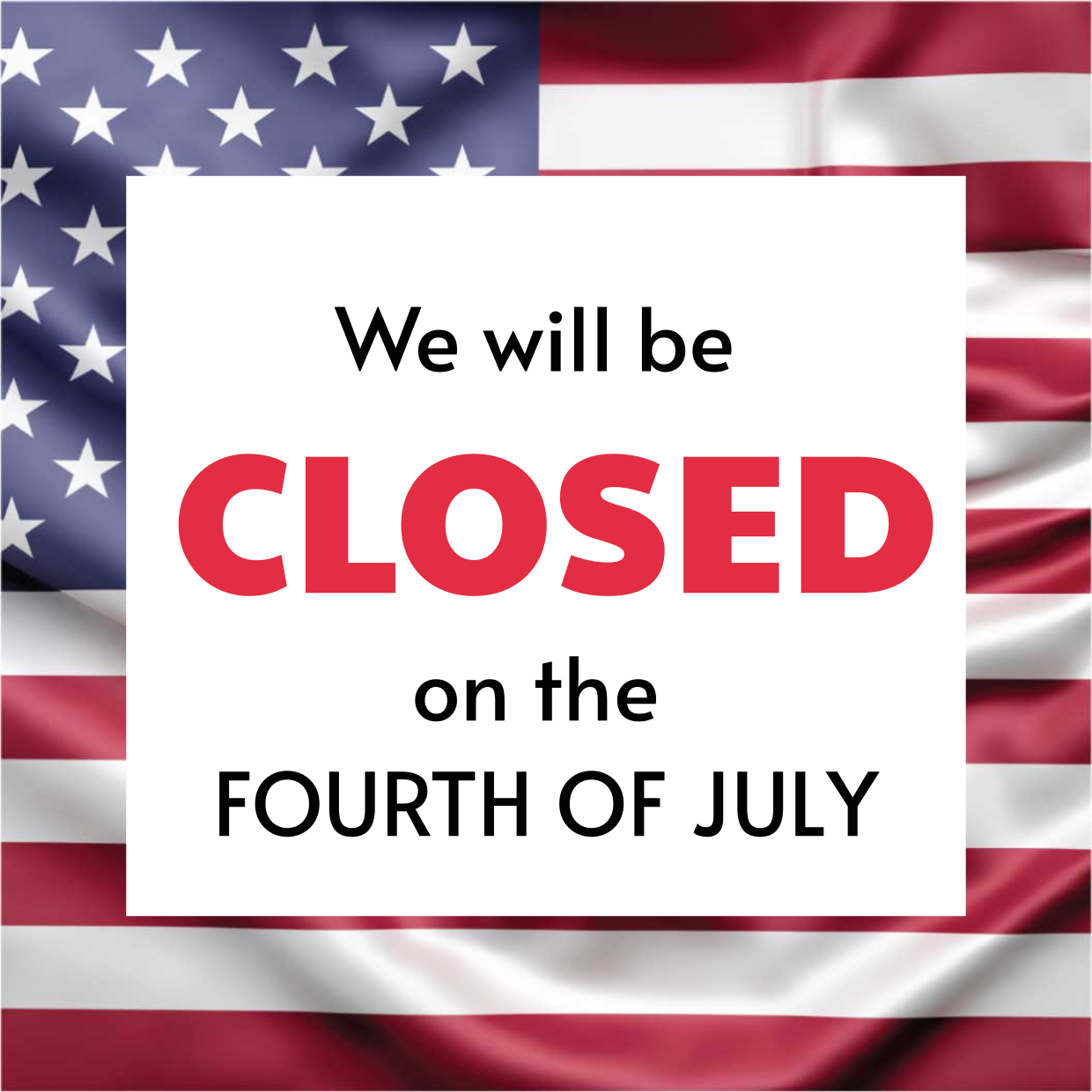 American Flag Themed Closed On 4th Of July Sign Template Square 