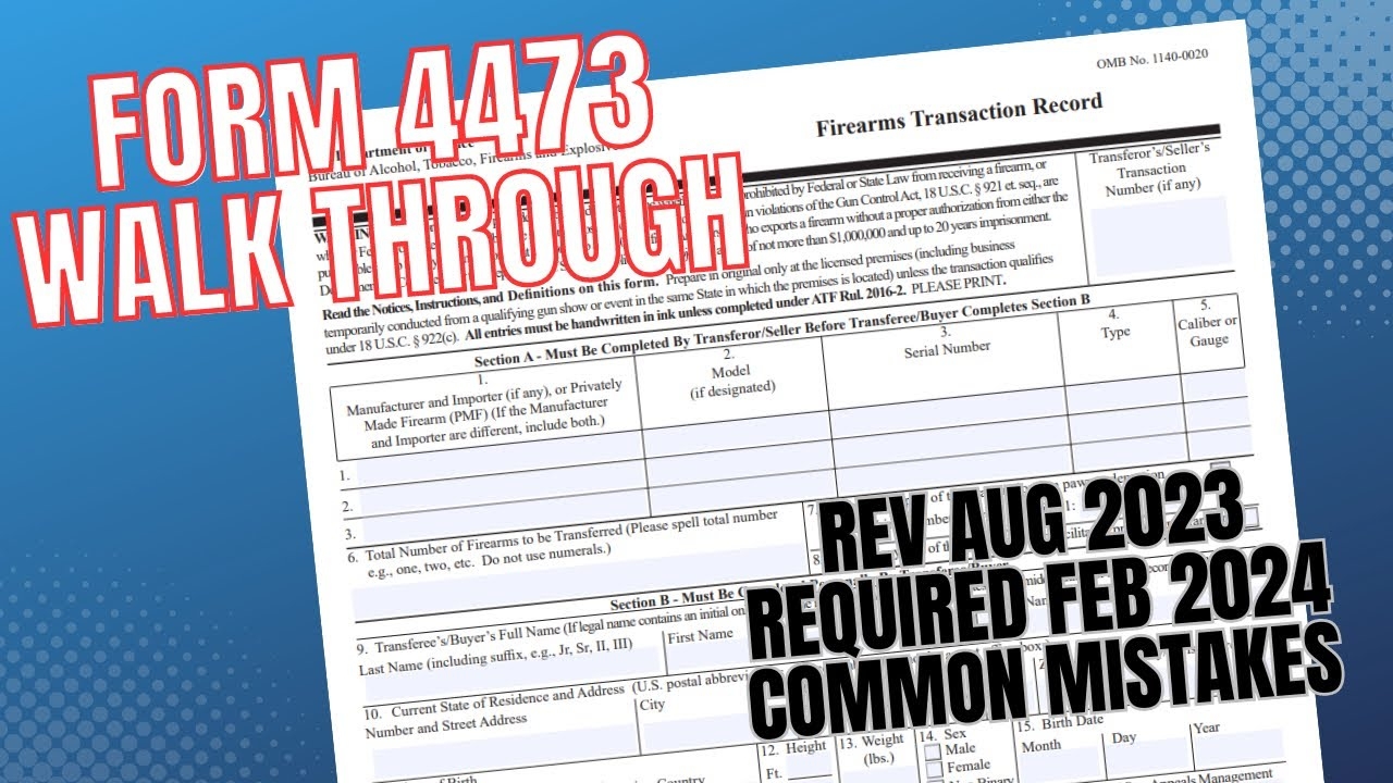 Form 4473 Common Mistakes amp Complete Walkthrough Aug 2023 Revision atf 4473 guns