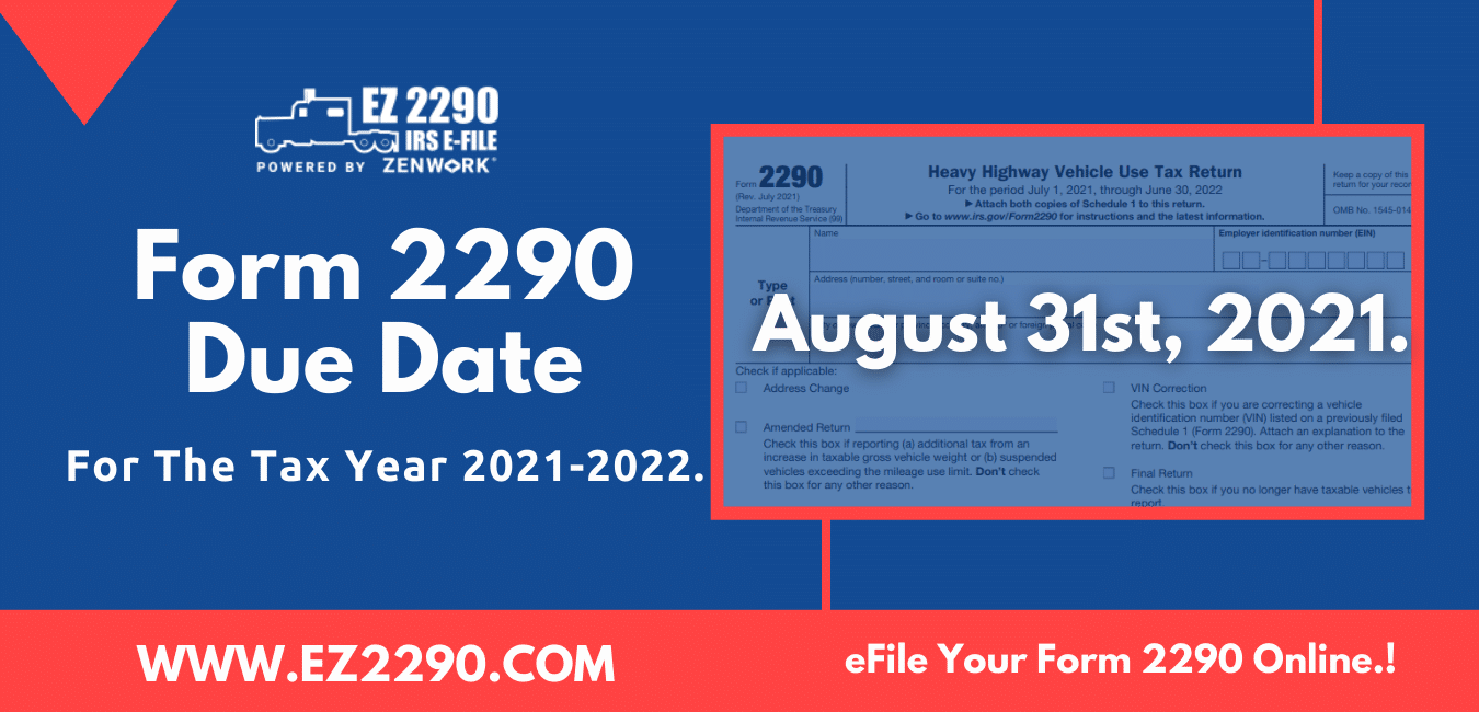 IRS Form 2290 Due Date For The 2021 2022 Tax Year EZ2290