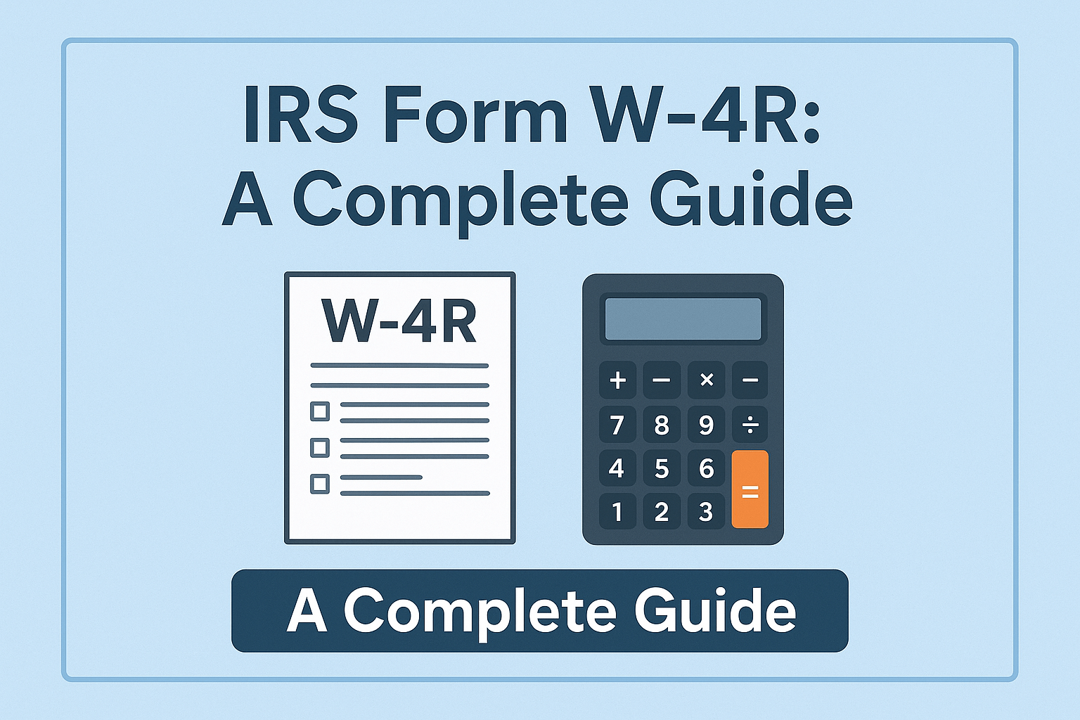IRS Form W 4R Guide Tax Withholding Explained
