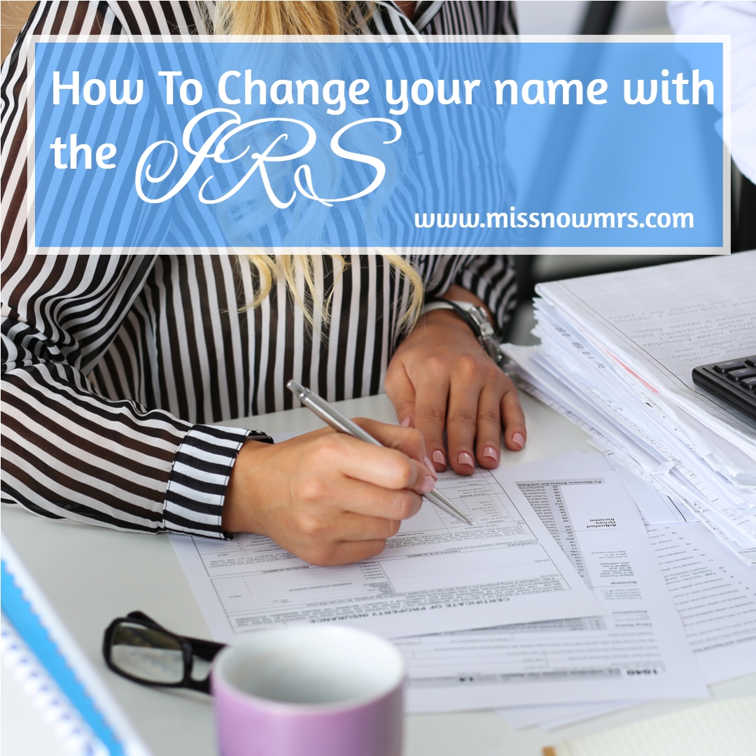 IRS Name Change How To File The IRS 8822 MissNowMrs
