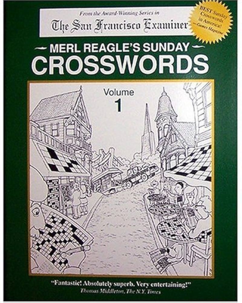 Merl Reagle s Sunday Crosswords Vol 1