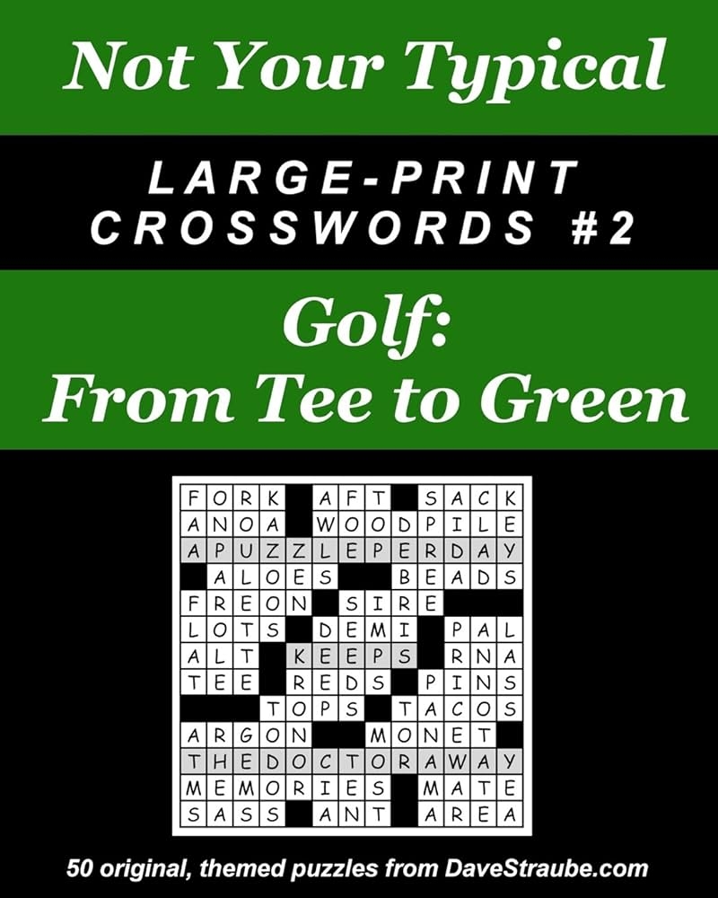 Not Your Typical Large Print Crosswords 2 Golf From Tee To 